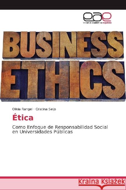 Ética : Como Enfoque de Responsabilidad Social en Universidades Públicas Rangel, Olivia; Seijo, Cristina 9783639497731 Editorial Académica Española