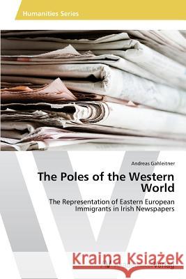 The Poles of the Western World Gahleitner Andreas 9783639498394 AV Akademikerverlag