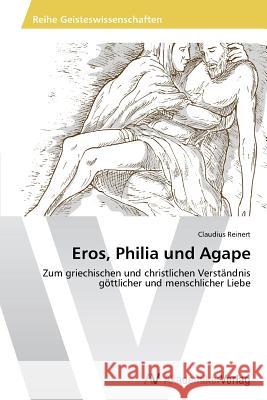 Eros, Philia Und Agape Reinert Claudius 9783639498721