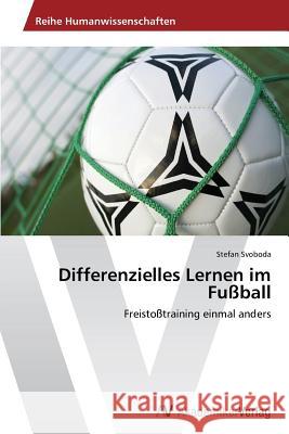 Differenzielles Lernen im Fußball Svoboda, Stefan 9783639498738