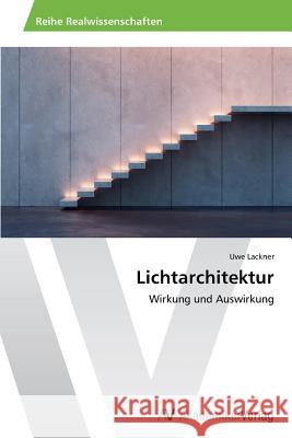 Lichtarchitektur Uwe Lackner 9783639498899 AV Akademikerverlag