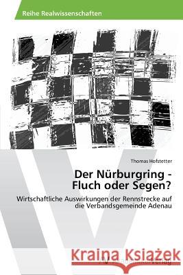 Der Nürburgring - Fluch oder Segen? Hofstetter, Thomas 9783639499308 AV Akademikerverlag