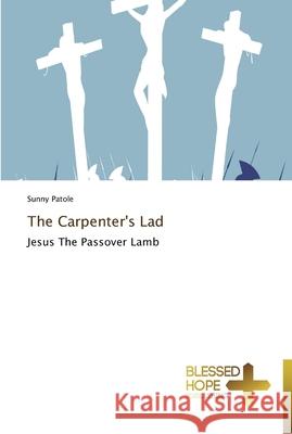 The Carpenter's Lad    9783639500219 Blessed Hope Publishing