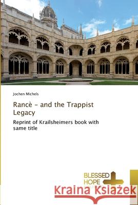Rancè - and the Trappist Legacy Michels, Jochen 9783639500295