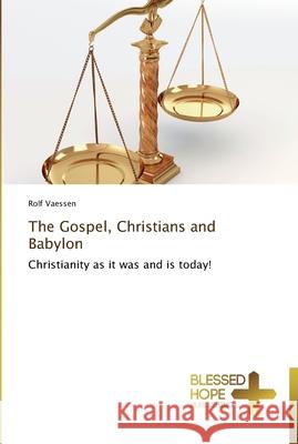 The Gospel, Christians and Babylon Vaessen Rolf 9783639500370