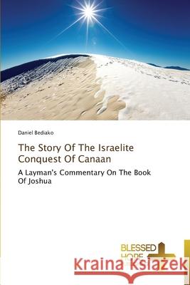 The Story Of The Israelite Conquest Of Canaan Bediako, Daniel 9783639500837