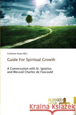 Guide For Spiritual Growth Kyara, Corbinian 9783639500851 Blessed Hope Publishing