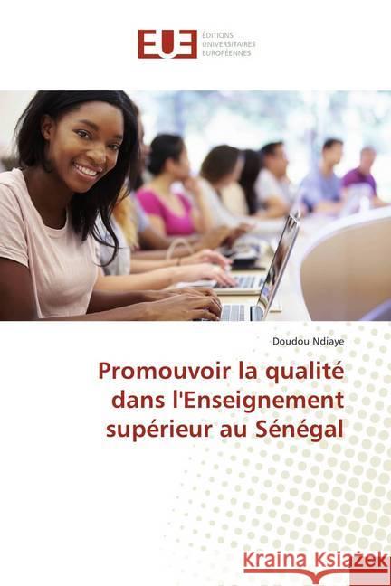 Promouvoir la qualité dans l'Enseignement supérieur au Sénégal Ndiaye, Doudou 9783639502435