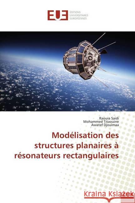 Modélisation des structures planaires à résonateurs rectangulaires Saidi, Raouia; Titaouine, Mohammed; Djouimaa, Awatef 9783639502633