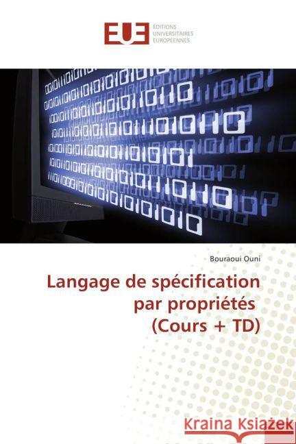 Langage de spécification par propriétés (Cours + TD) Ouni, Bouraoui 9783639503180