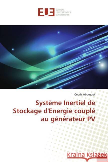 Système Inertiel de Stockage d'Energie couplé au générateur PV Abbezzot, Cédric 9783639504422