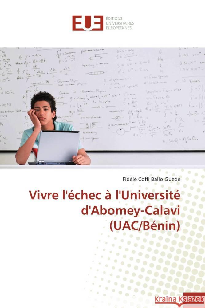 Vivre l'échec à l'Université d'Abomey-Calavi (UAC/Bénin) Ballo Guèdè, Fidèle Coffi 9783639504743