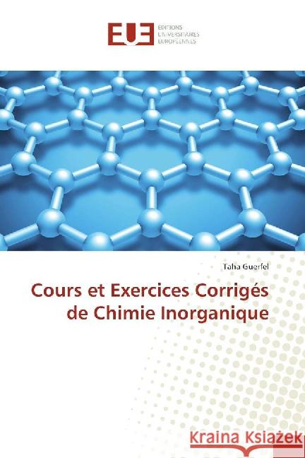 Cours et Exercices Corrigés de Chimie Inorganique Guerfel, Taha 9783639504880 Éditions universitaires européennes