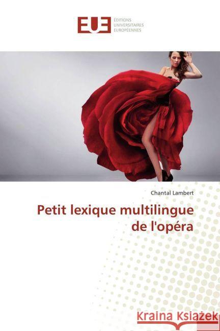 Petit lexique multilingue de l'opéra Lambert, Chantal 9783639504958 Éditions universitaires européennes