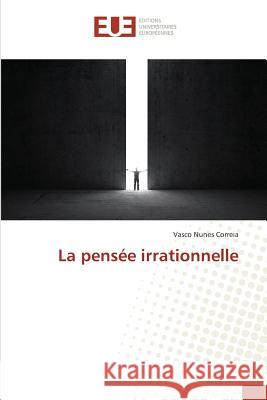 La pensée irrationnelle Nunes Correia, Vasco 9783639505382