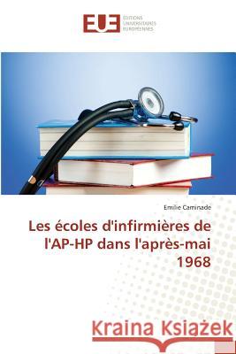 Les écoles d'infirmières de l'AP-HP dans l'après-mai 1968 Caminade, Emilie 9783639506150