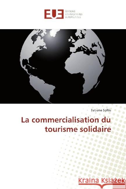 La commercialisation du tourisme solidaire Soltis, Tatiana 9783639506655