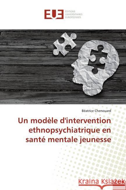 Un modèle d'intervention ethnopsychiatrique en santé mentale jeunesse Chenouard, Béatrice 9783639507591