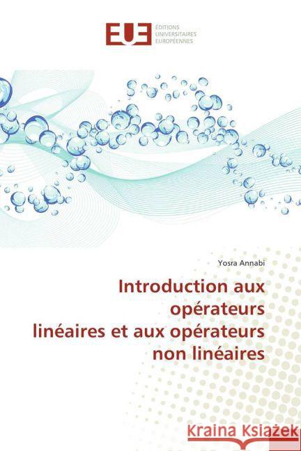 Introduction aux opérateurs linéaires et aux opérateurs non linéaires Annabi, Yosra 9783639507799