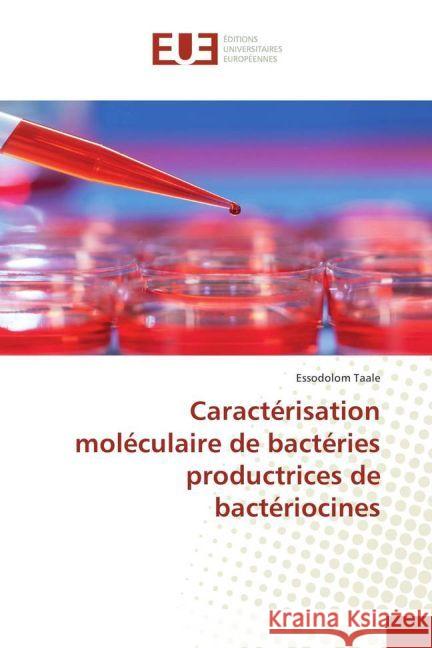 Caractérisation moléculaire de bactéries productrices de bactériocines Taale, Essodolom 9783639508659 Éditions universitaires européennes