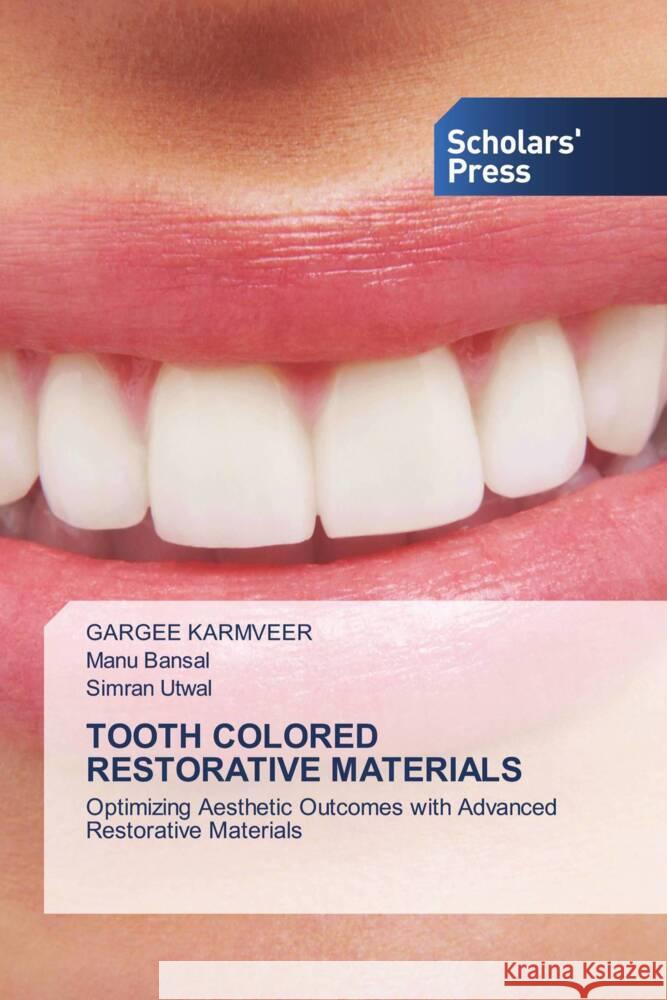 Tooth Colored Restorative Materials Gargee Karmveer Manu Bansal Simran Utwal 9783639510034