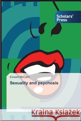 Sexuality and psychosis McCann, Edward 9783639510522