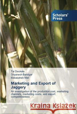 Marketing and Export of Jaggery Deokate, Tai 9783639511413 Scholar's Press