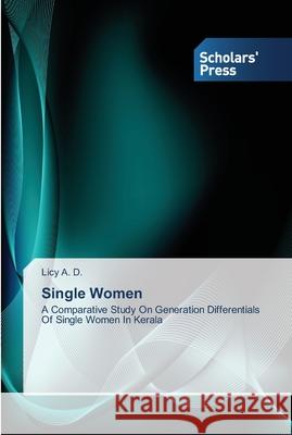 Single Women A. D., Licy 9783639512205 Scholar's Press