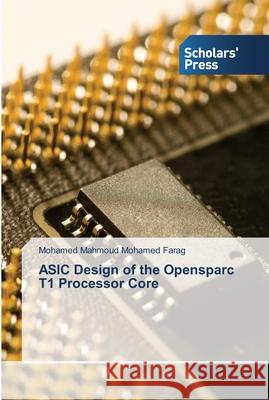 ASIC Design of the Opensparc T1 Processor Core Mohamed Mahmoud Mohamed Farag 9783639512298