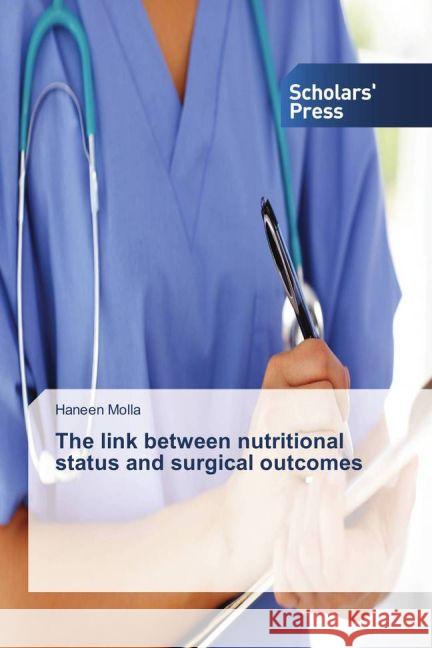 The link between nutritional status and surgical outcomes Molla, Haneen 9783639512427