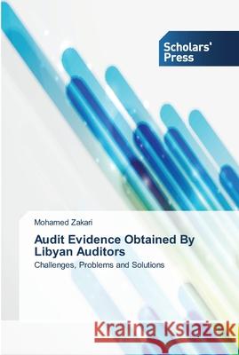 Audit Evidence Obtained By Libyan Auditors Zakari, Mohamed 9783639513240 Scholar's Press