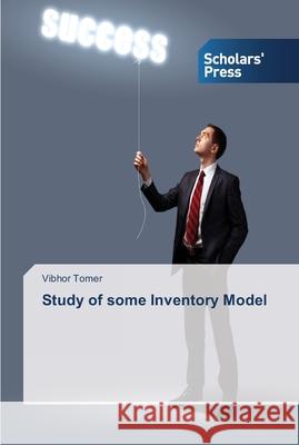 Study of some Inventory Model Tomer, Vibhor 9783639513400