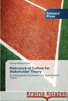 Relevance of Culture for Stakeholder Theory Wang, Chung-Hsiang 9783639513882