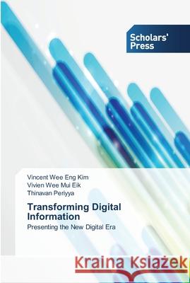 Transforming Digital Information Eng Kim, Vincent Wee 9783639514469 Scholar's Press