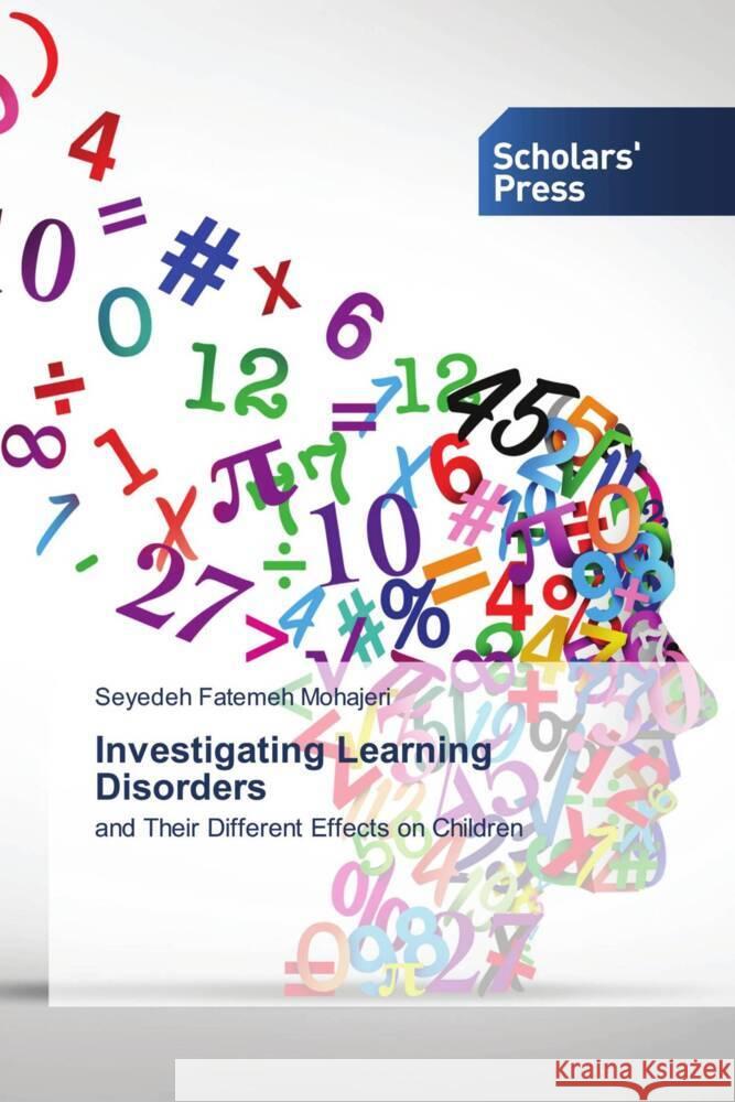 Investigating Learning Disorders Mohajeri, Seyedeh Fatemeh 9783639515275 Scholars' Press