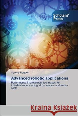 Advanced robotic applications Ruggeri, Serena 9783639515572