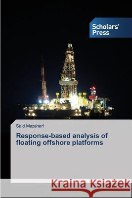 Response-based analysis of floating offshore platforms Mazaheri Said 9783639516166