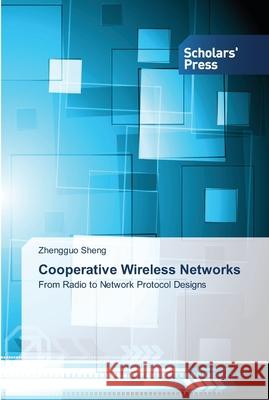 Cooperative Wireless Networks Sheng, Zhengguo 9783639516333