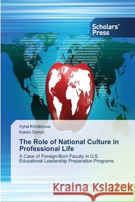 The Role of National Culture in Professional Life Iryna Khrabrova Karen Sanzo 9783639518108