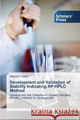 Development and Validation of Stability Indicating RP-HPLC Method Meghal V Modi 9783639518610