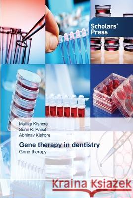 Gene therapy in dentistry Kishore, Mallika 9783639518696 Scholar's Press