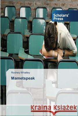 Mametspeak Whatley, Rodney 9783639518924 Scholar's Press