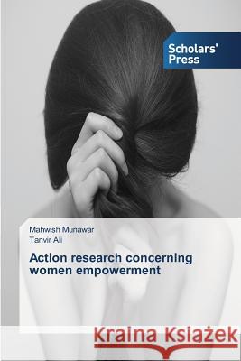 Action research concerning women empowerment Munawar, Mahwish 9783639519174