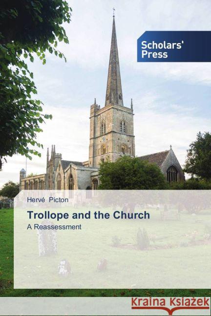Trollope and the Church : A Reassessment Picton, Hervé 9783639519532