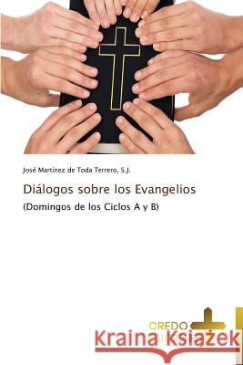 Dialogos Sobre Los Evangelios S. J. Jose Martine 9783639521153 Credo Ediciones