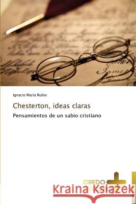 Chesterton, ideas claras Rubio Ignacio María 9783639521184