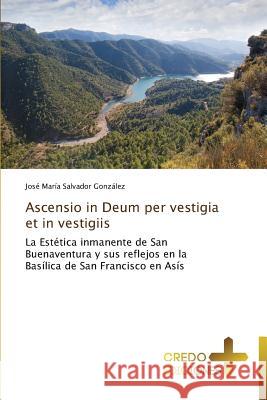 Ascensio in Deum per vestigia et in vestigiis Salvador González José María 9783639521504