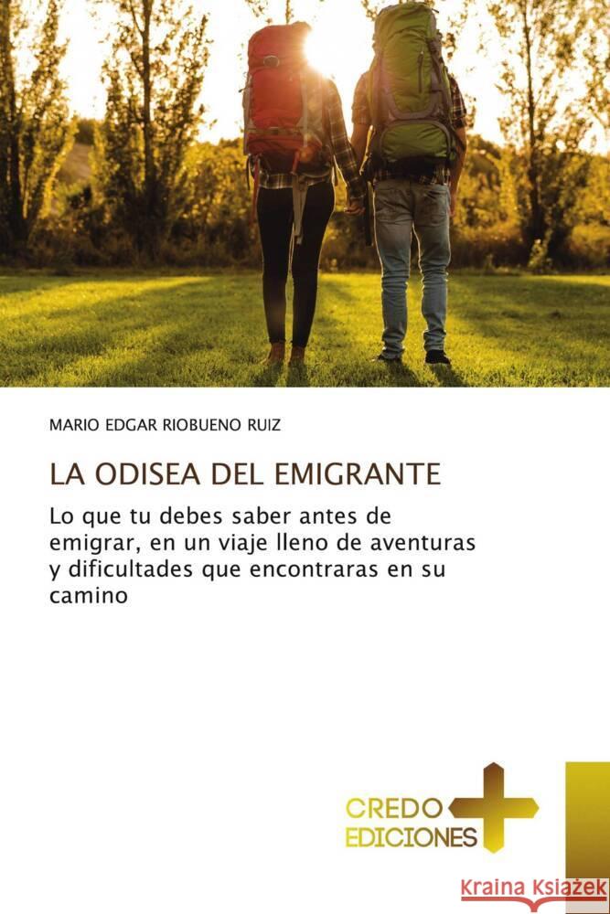 LA ODISEA DEL EMIGRANTE Riobueno Ruiz, Mario Edgar 9783639521948 CREDO EDICIONES