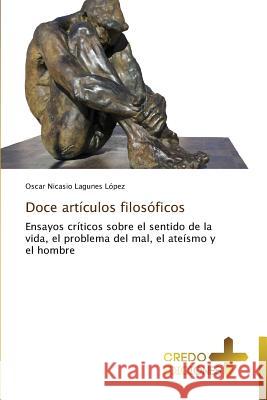 Doce artículos filosóficos Lagunes López Oscar Nicasio 9783639521962 Credo Ediciones