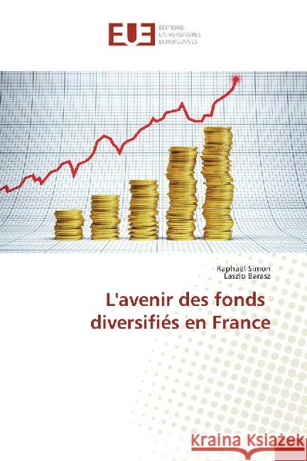 L'avenir des fonds diversifiés en France Simon, Raphaël; Barasz, Laszlo 9783639522082 Éditions universitaires européennes